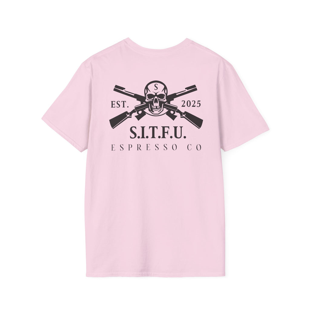 S.I.T.F.U. Espresso Unisex T-Shirt