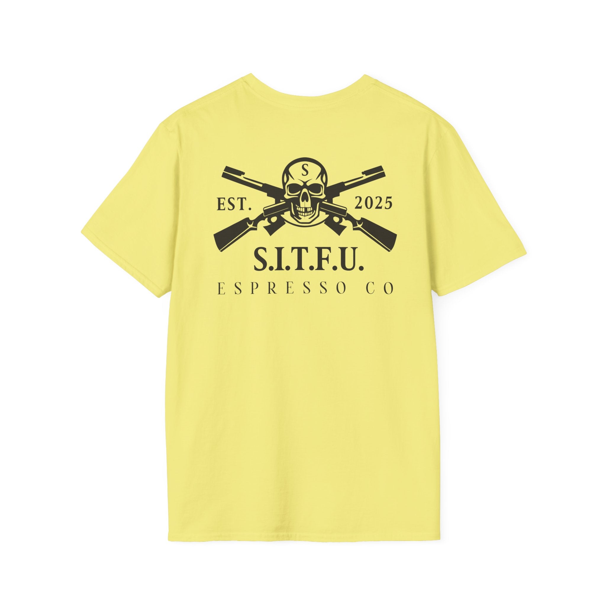 S.I.T.F.U. Espresso Unisex T-Shirt
