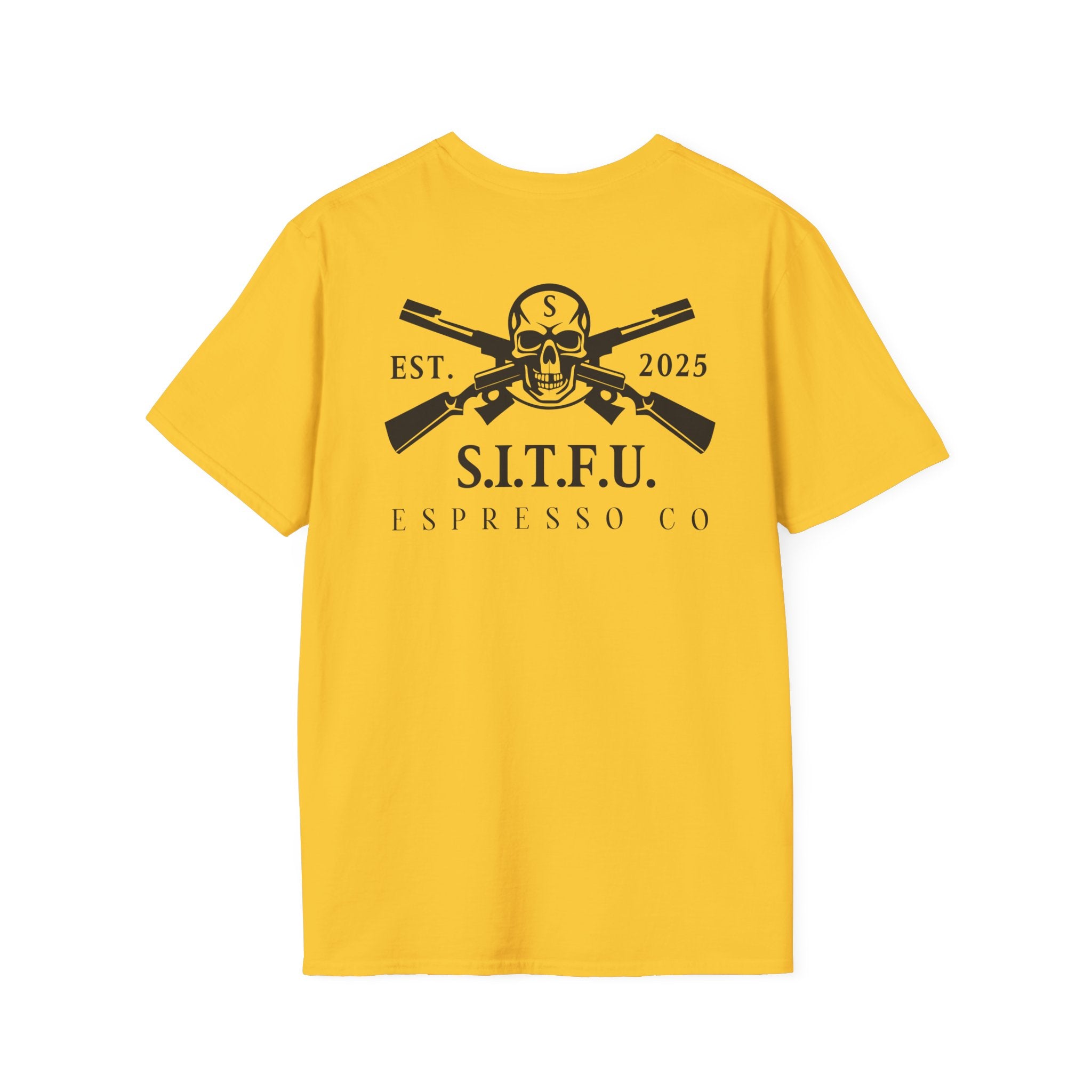 S.I.T.F.U. Espresso Unisex T-Shirt