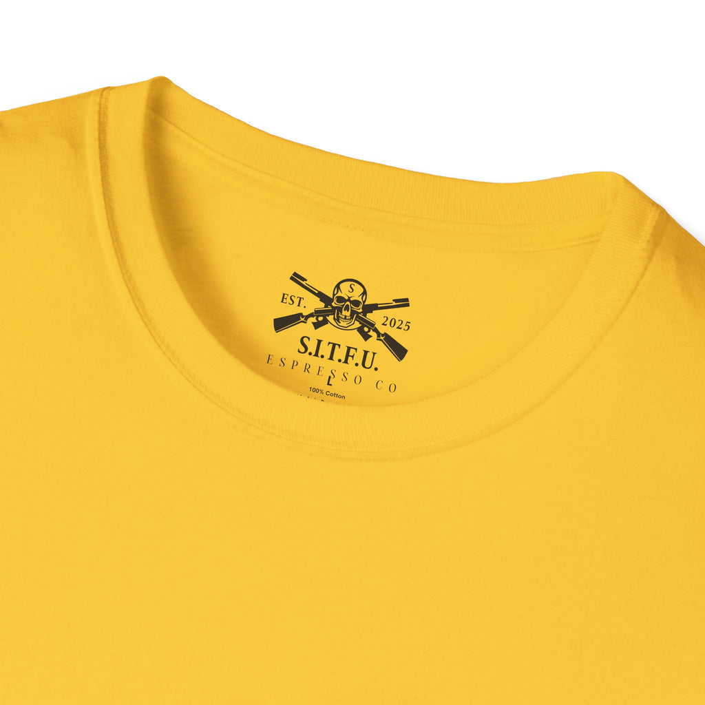 S.I.T.F.U. Espresso Unisex T-Shirt
