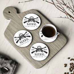 S.I.T.F.U. Coffee Coasters....