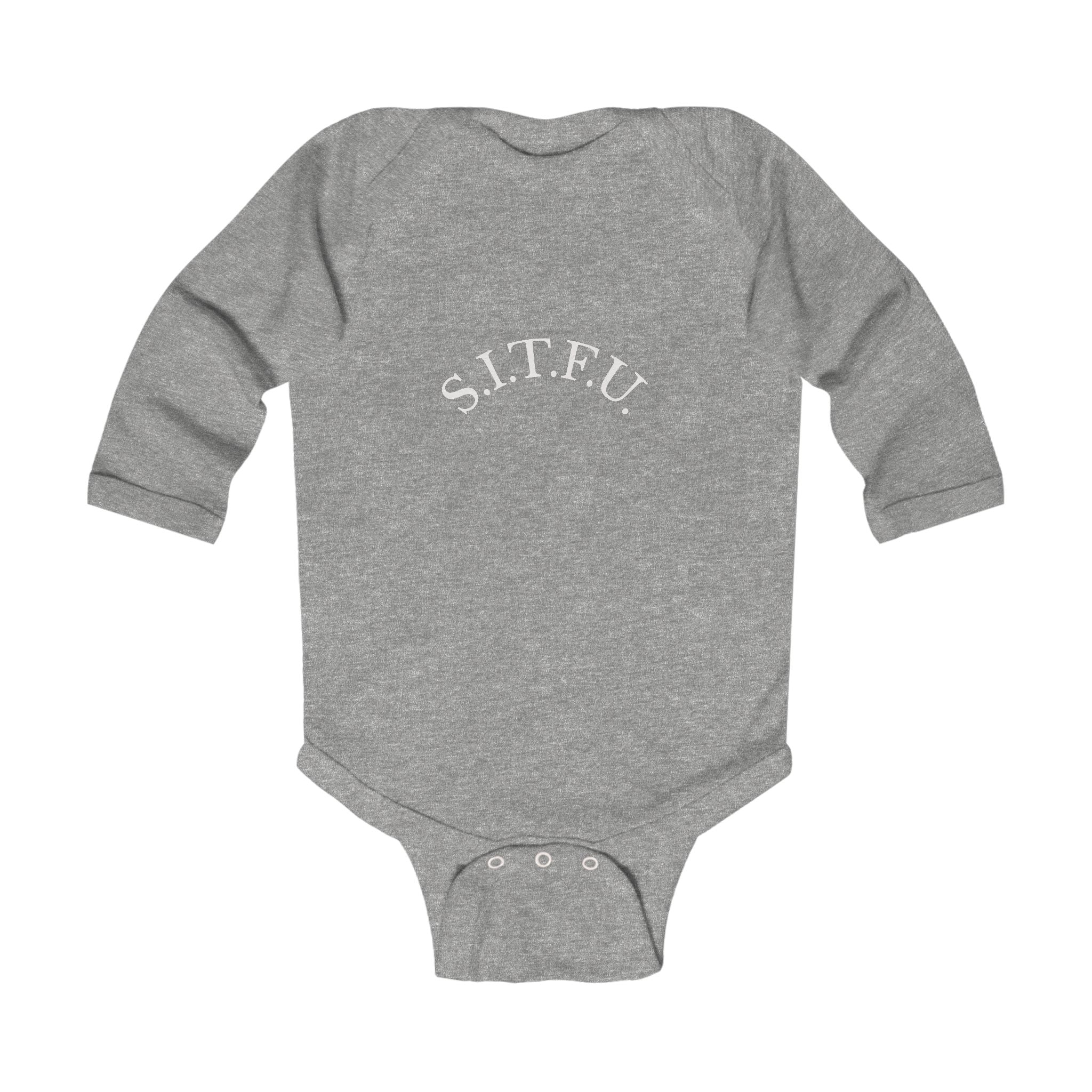 S.I.T.F.U. Funny Infant Long Sleeve Bodysuit