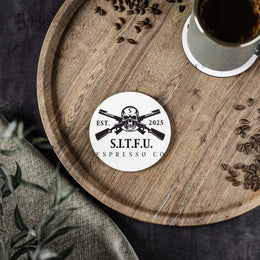 S.I.T.F.U. Coffee Coasters....