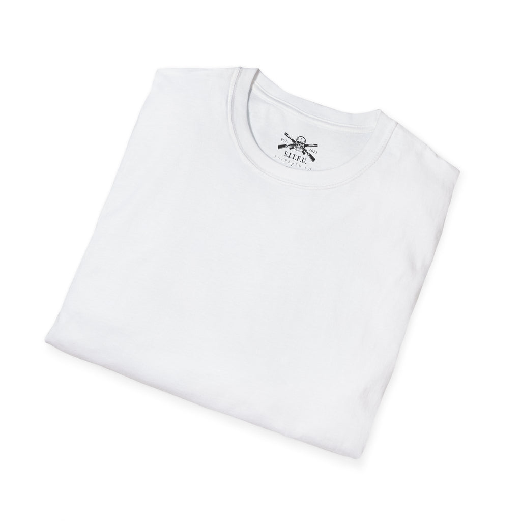 S.I.T.F.U. Espresso Unisex T-Shirt - S.I.T.F.U. Espresso Co