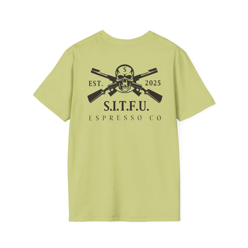 S.I.T.F.U. Espresso Unisex T-Shirt