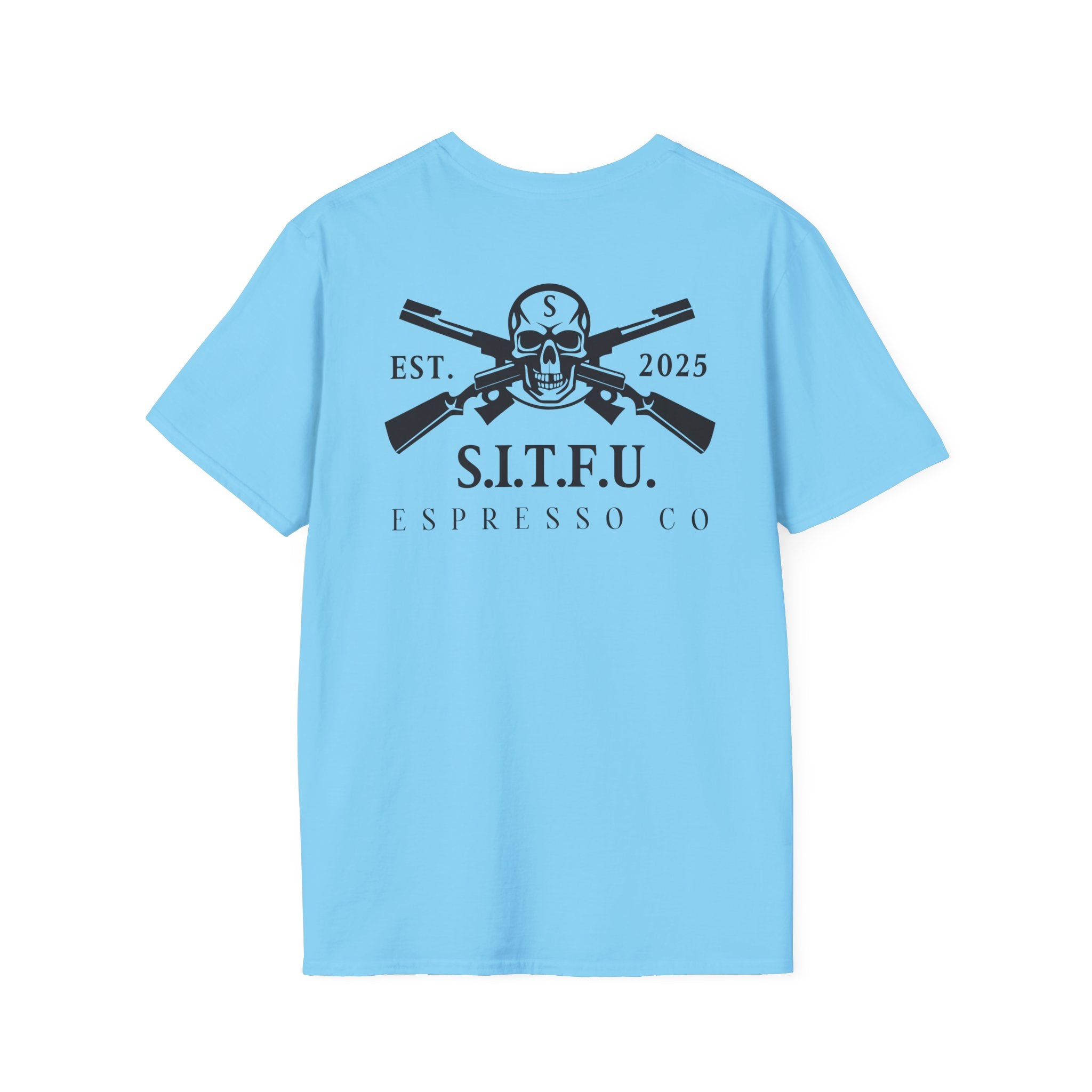 S.I.T.F.U. Espresso Unisex T-Shirt