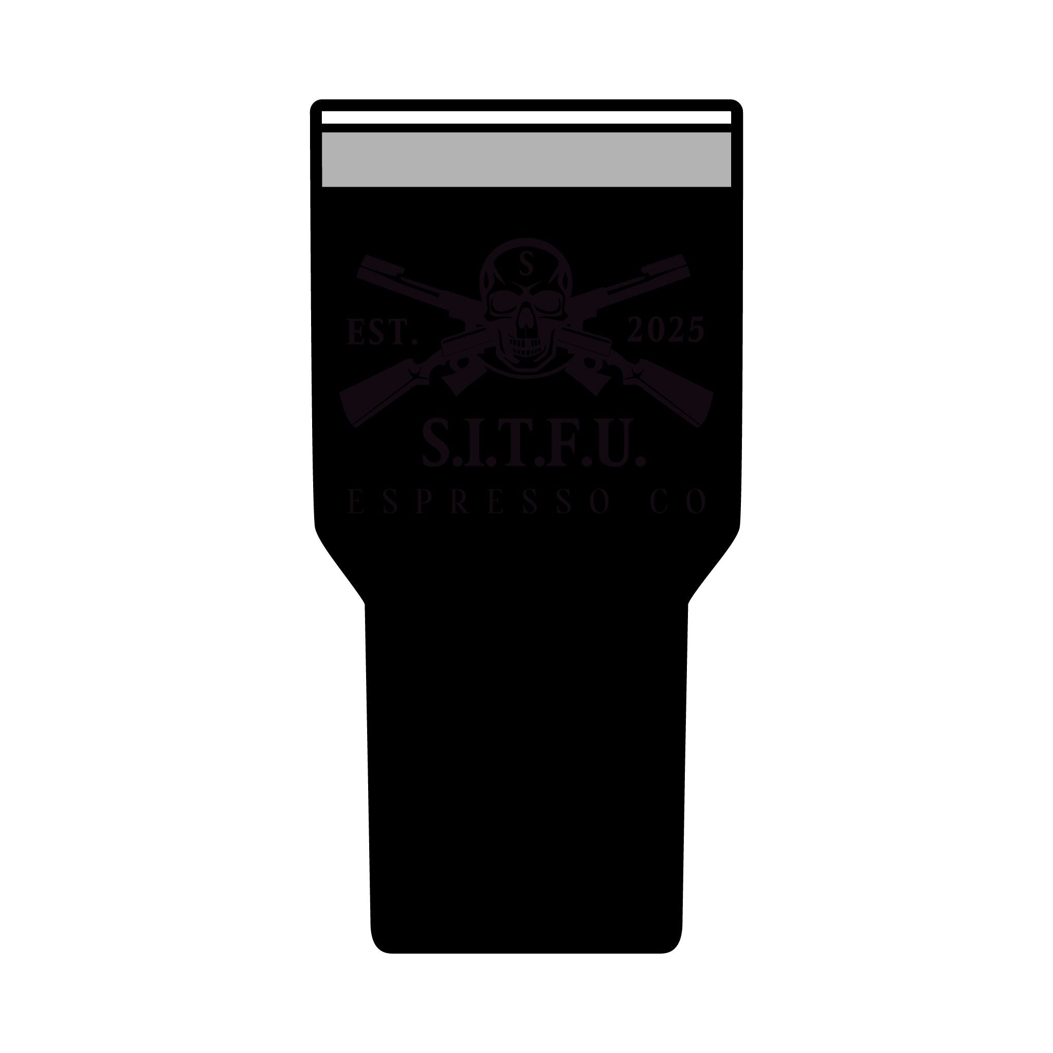 SITFU Insulated Tumbler - 30oz Coffee Travel Mug - S.I.T.F.U. Espresso Co