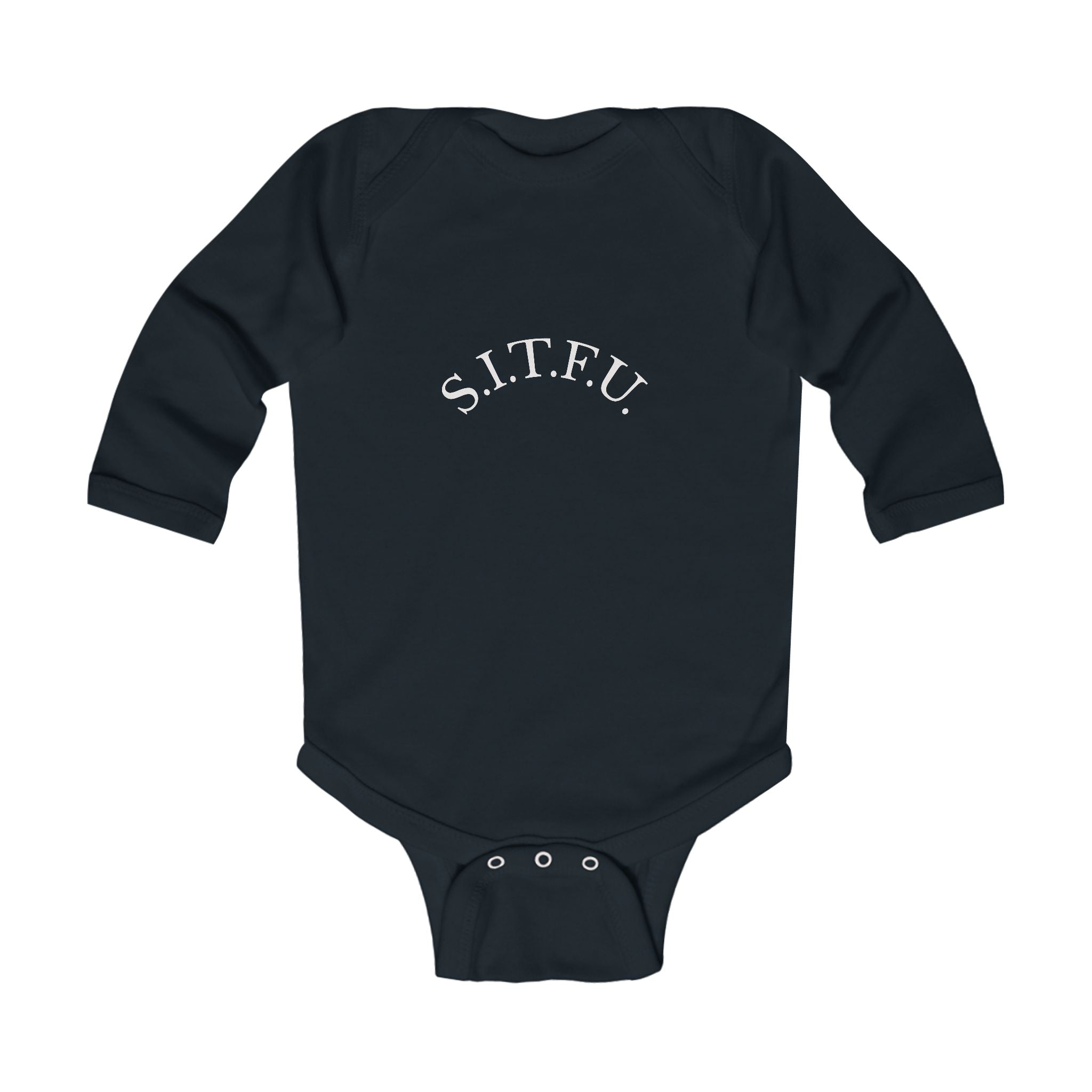 S.I.T.F.U. Funny Infant Long Sleeve Bodysuit