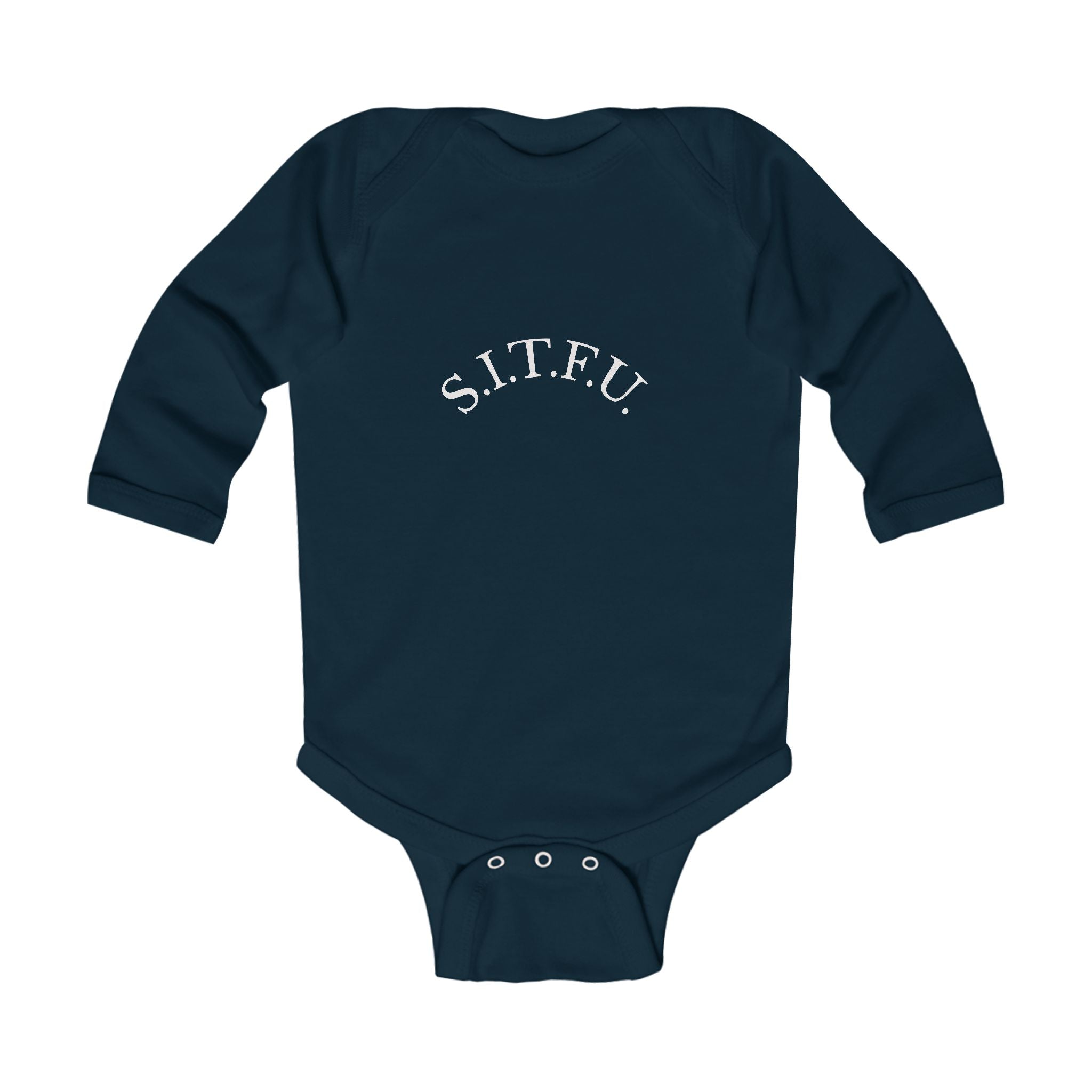 S.I.T.F.U. Funny Infant Long Sleeve Bodysuit