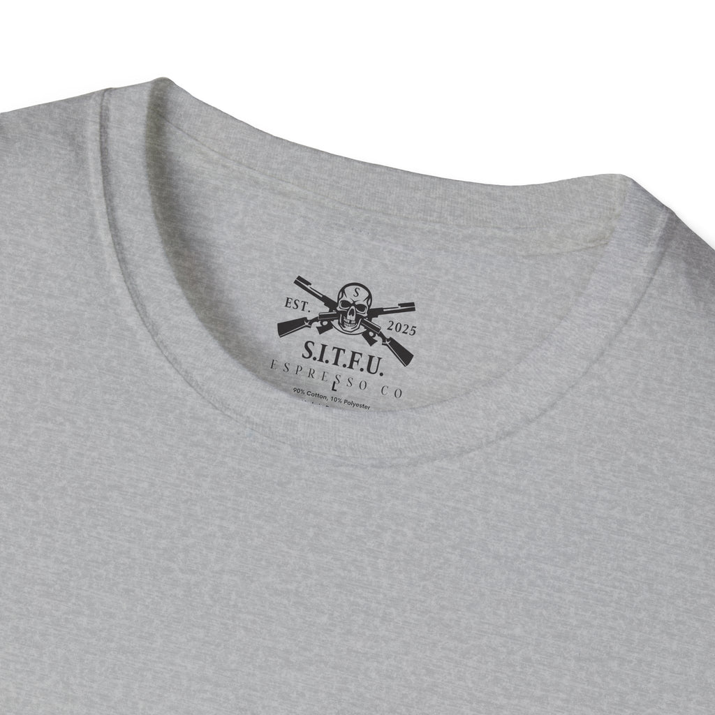 S.I.T.F.U. Espresso Unisex T-Shirt - S.I.T.F.U. Espresso Co