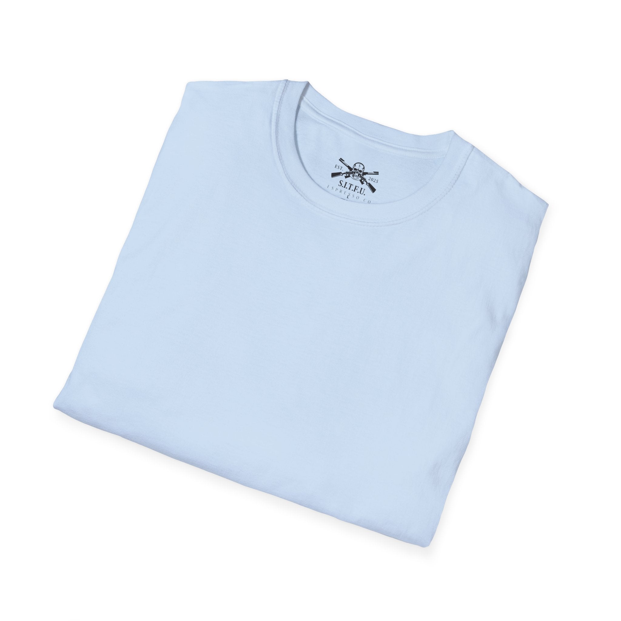 S.I.T.F.U. Espresso Unisex T-Shirt - S.I.T.F.U. Espresso Co