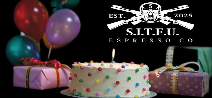 Birthday Gift - S.I.T.F.U. Espresso Co